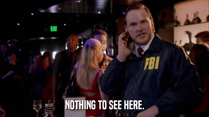 NOTHING TO SEE HERE.  