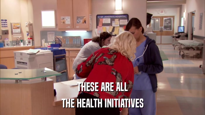 THESE ARE ALL THE HEALTH INITIATIVES 