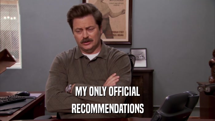 MY ONLY OFFICIAL RECOMMENDATIONS 