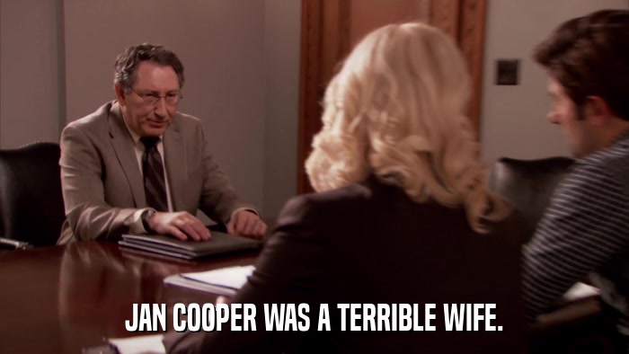 JAN COOPER WAS A TERRIBLE WIFE.  