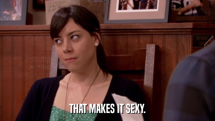 THAT MAKES IT SEXY.  