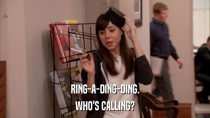 RING-A-DING-DING. WHO'S CALLING? 