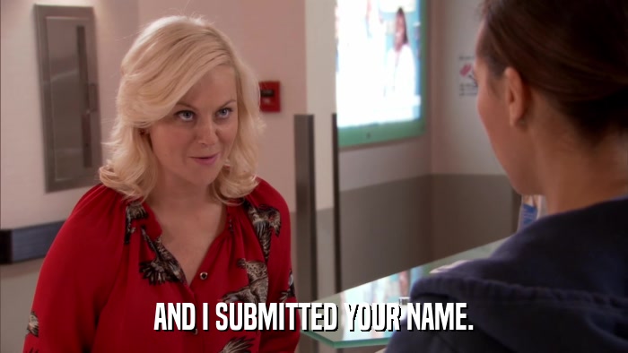AND I SUBMITTED YOUR NAME.  