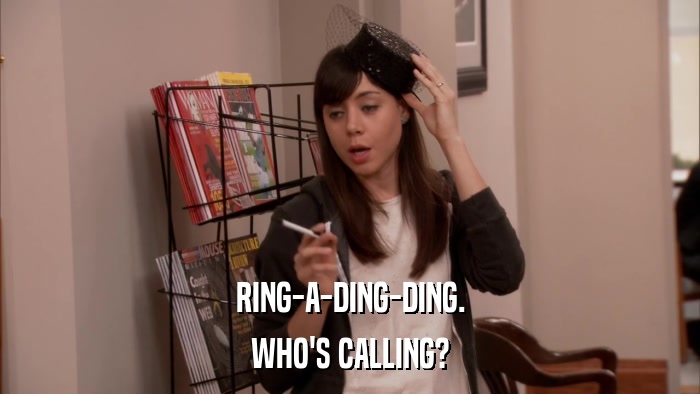 RING-A-DING-DING. WHO'S CALLING? 