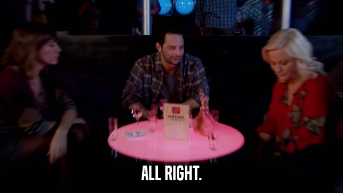 ALL RIGHT.  