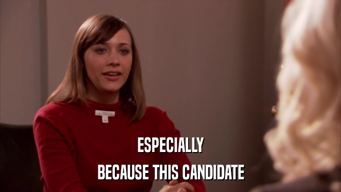 ESPECIALLY BECAUSE THIS CANDIDATE 