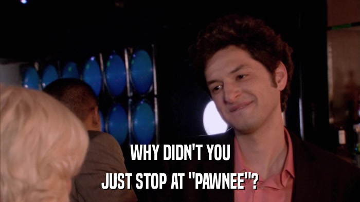 WHY DIDN'T YOU JUST STOP AT 