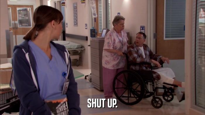 SHUT UP.  