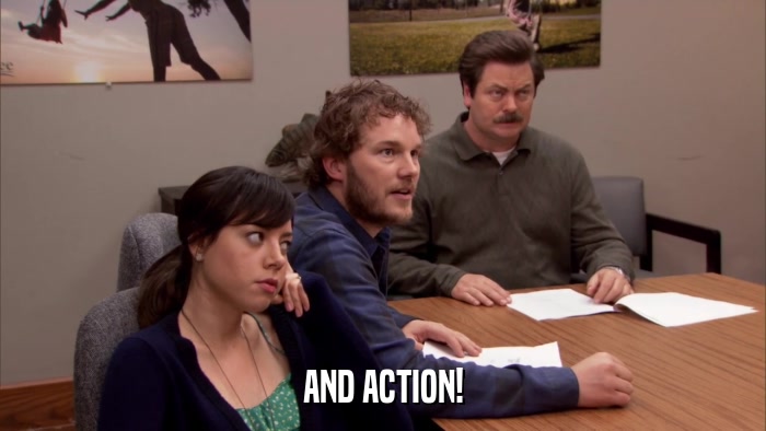AND ACTION!  
