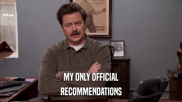 MY ONLY OFFICIAL RECOMMENDATIONS 