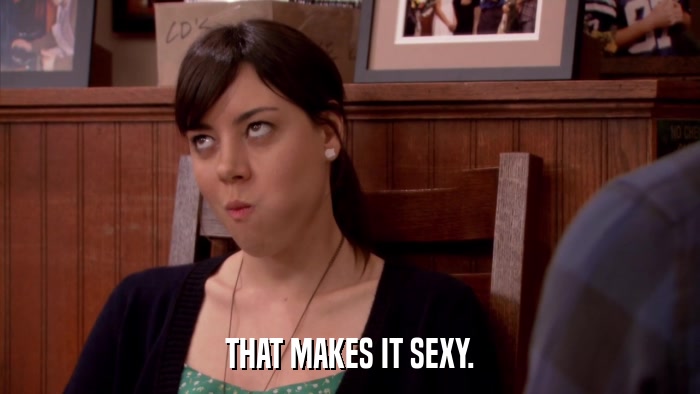 THAT MAKES IT SEXY.  