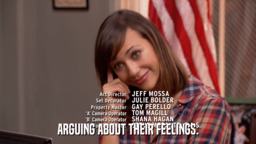 ARGUING ABOUT THEIR FEELINGS.  