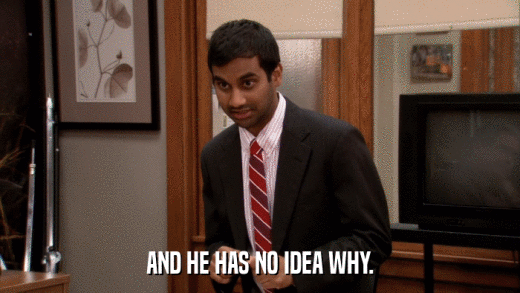 AND HE HAS NO IDEA WHY.  