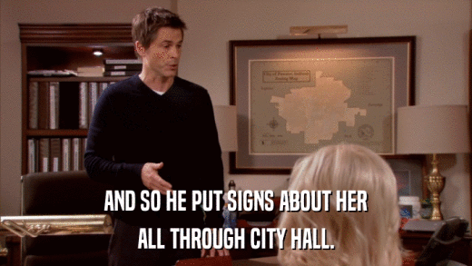 AND SO HE PUT SIGNS ABOUT HER ALL THROUGH CITY HALL. 