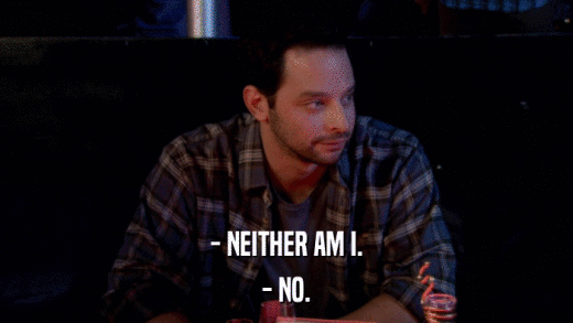 - NEITHER AM I. - NO. 