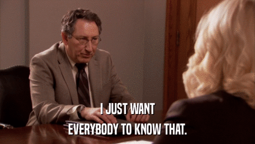 I JUST WANT EVERYBODY TO KNOW THAT. 