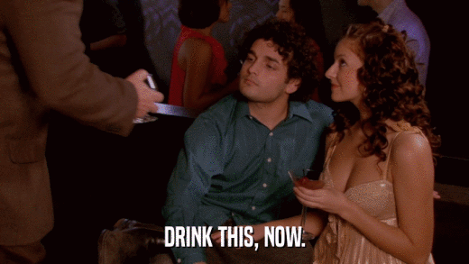 DRINK THIS, NOW.  
