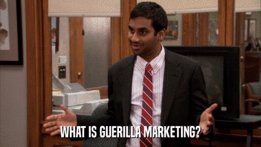 WHAT IS GUERILLA MARKETING?  