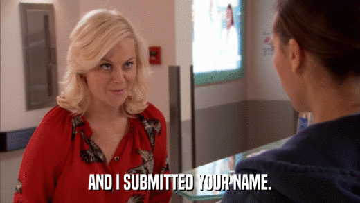 AND I SUBMITTED YOUR NAME.  