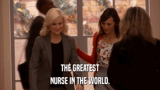 THE GREATEST NURSE IN THE WORLD. 