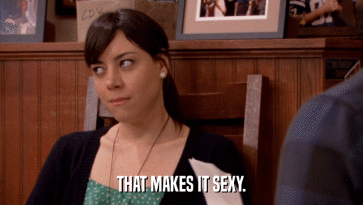 THAT MAKES IT SEXY.  