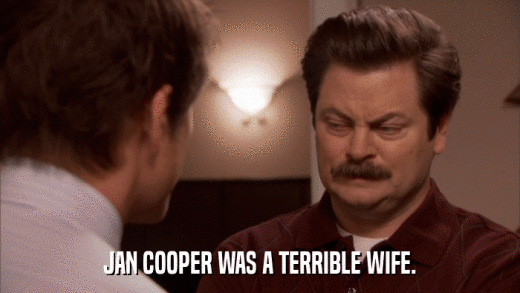 JAN COOPER WAS A TERRIBLE WIFE.  