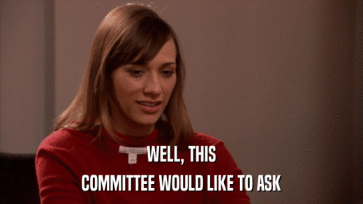 WELL, THIS COMMITTEE WOULD LIKE TO ASK 