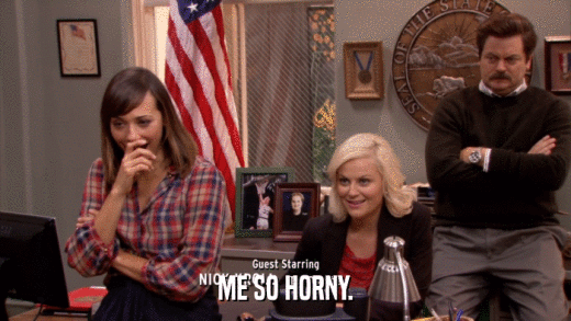 ME SO HORNY.  