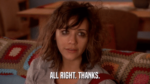 ALL RIGHT. THANKS.  
