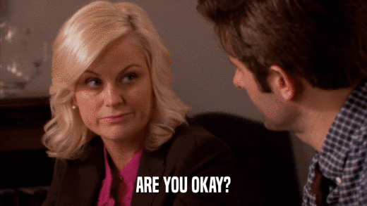 ARE YOU OKAY?  