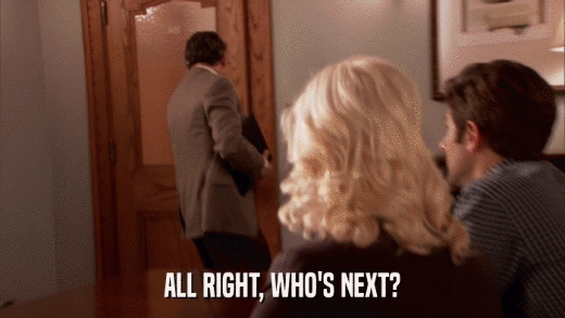 ALL RIGHT, WHO'S NEXT?  