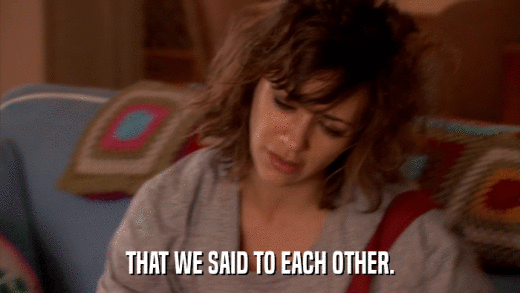 THAT WE SAID TO EACH OTHER.  