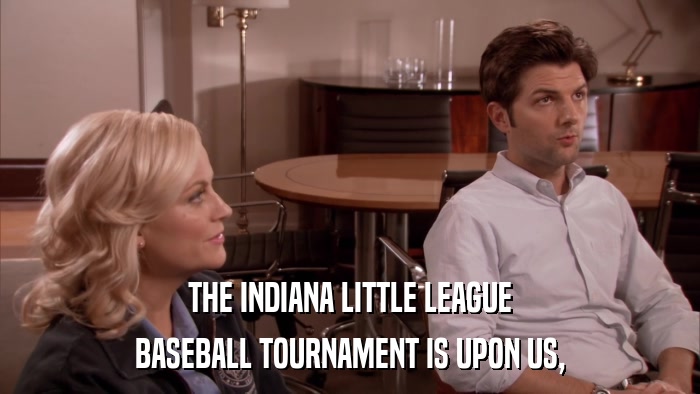 THE INDIANA LITTLE LEAGUE BASEBALL TOURNAMENT IS UPON US, 