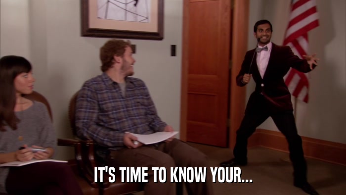 IT'S TIME TO KNOW YOUR...  