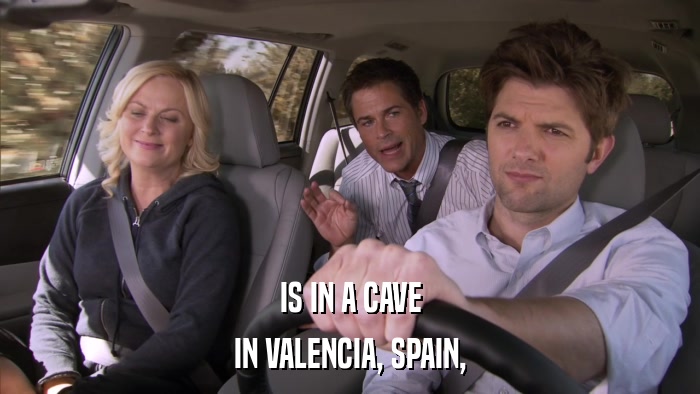 IS IN A CAVE IN VALENCIA, SPAIN, 