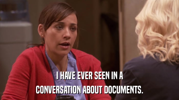 I HAVE EVER SEEN IN A CONVERSATION ABOUT DOCUMENTS. 
