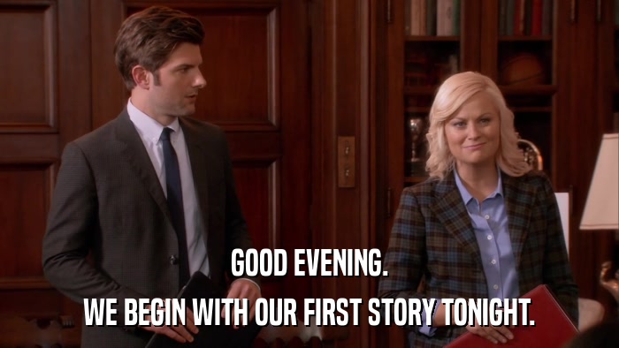 GOOD EVENING. WE BEGIN WITH OUR FIRST STORY TONIGHT. 