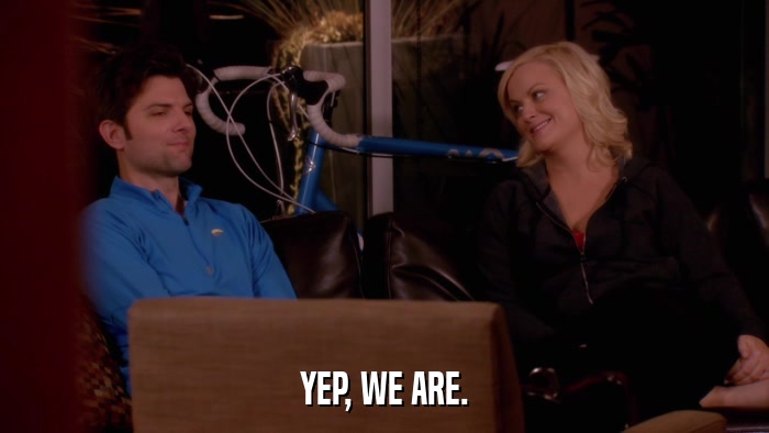 YEP, WE ARE.  