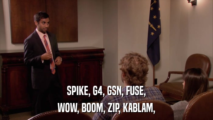 SPIKE, G4, GSN, FUSE, WOW, BOOM, ZIP, KABLAM, 