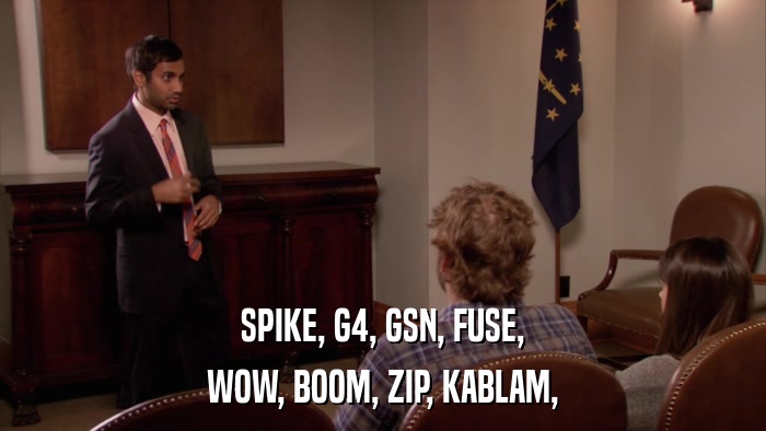 SPIKE, G4, GSN, FUSE, WOW, BOOM, ZIP, KABLAM, 