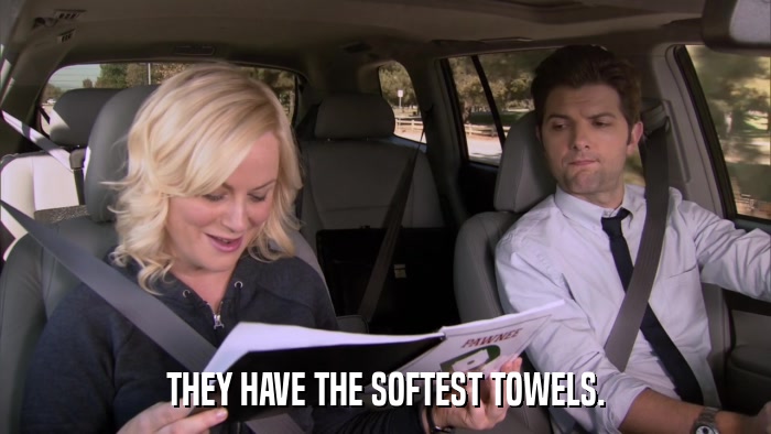 THEY HAVE THE SOFTEST TOWELS.  