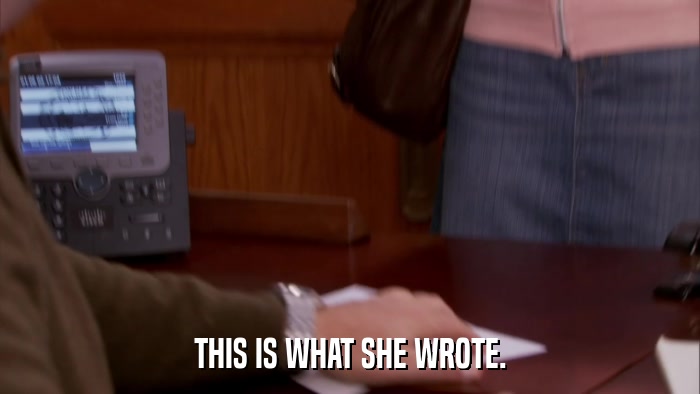 THIS IS WHAT SHE WROTE.  