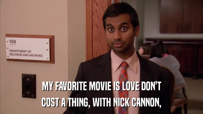 MY FAVORITE MOVIE IS LOVE DON'T COST A THING, WITH NICK CANNON, 