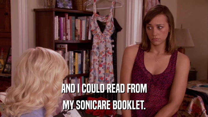AND I COULD READ FROM MY SONICARE BOOKLET. 