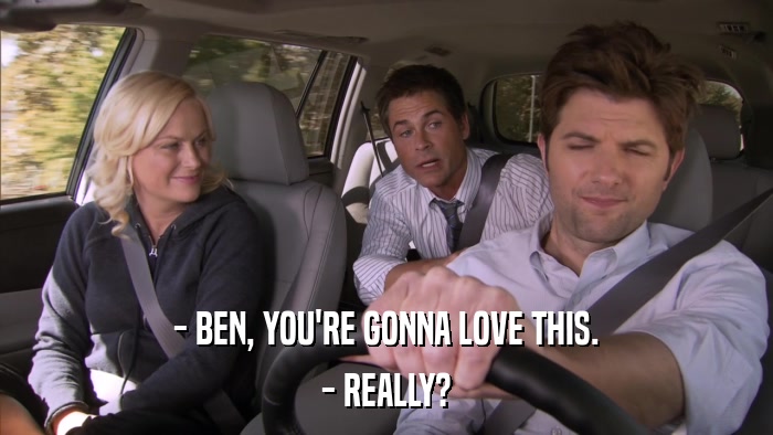 - BEN, YOU'RE GONNA LOVE THIS. - REALLY? 