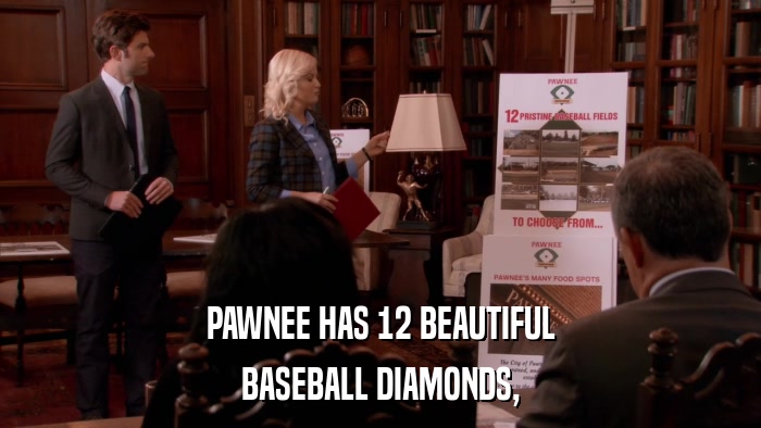 PAWNEE HAS 12 BEAUTIFUL BASEBALL DIAMONDS, 