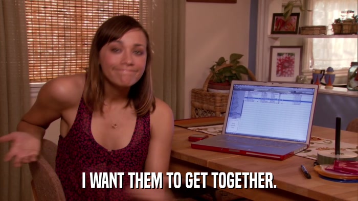 I WANT THEM TO GET TOGETHER.  