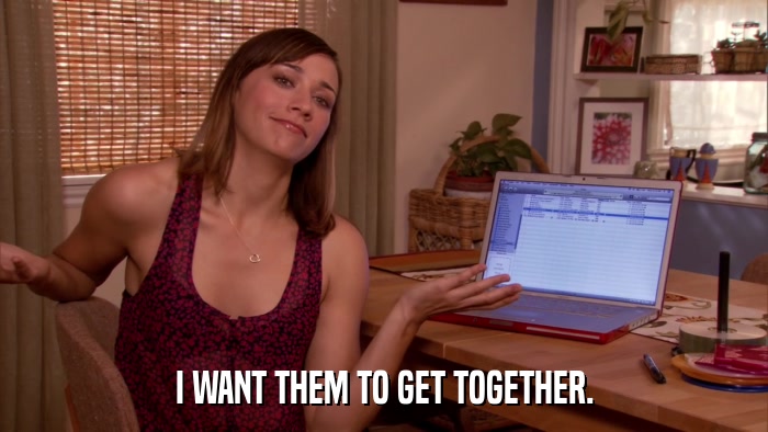 I WANT THEM TO GET TOGETHER.  