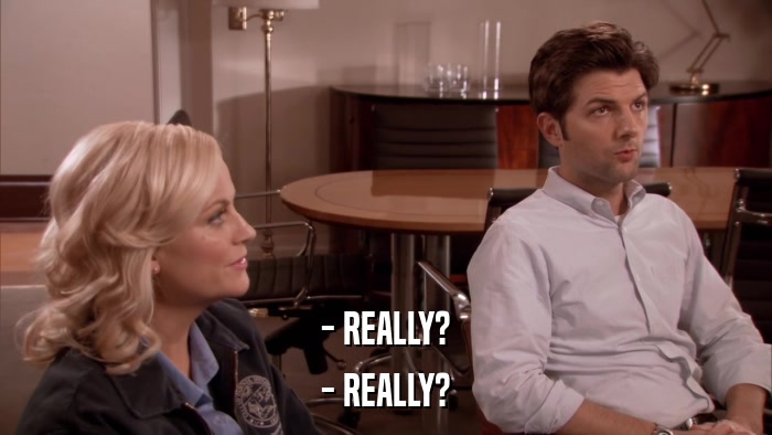 - REALLY? - REALLY? 