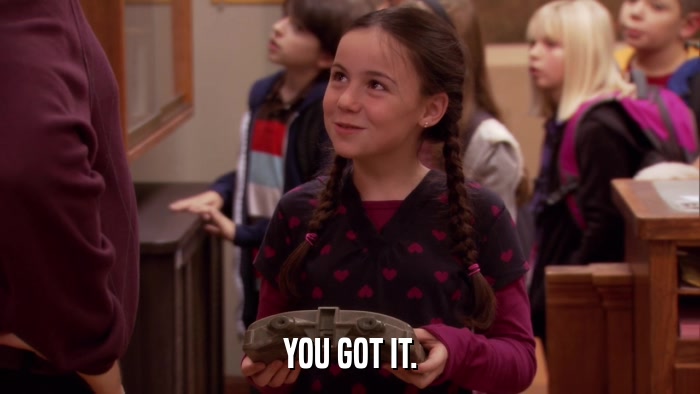 YOU GOT IT.  